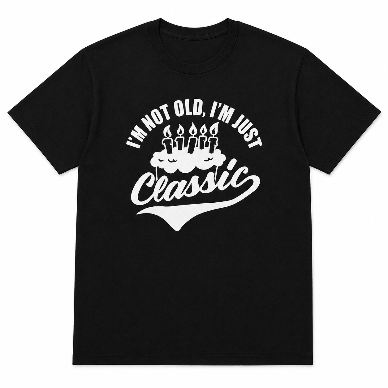 I'M NOT OLD BIRTHDAY T-SHIRT BLACK