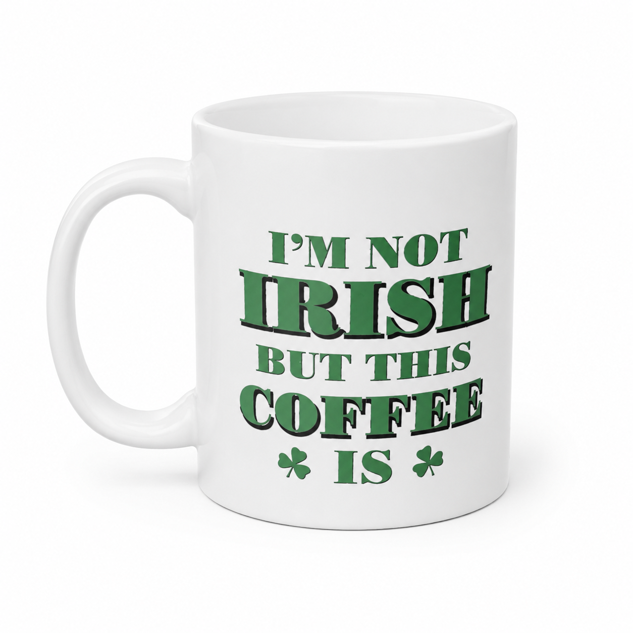 I'M NOT IRISH CERAMIC NOVELTY MUG